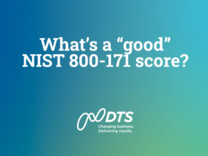 What’s a “good” NIST 800-171 score?